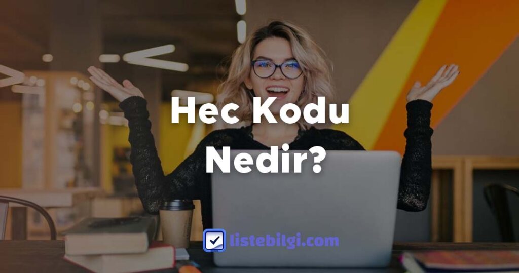 Hec Kodu Nedir?